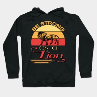 Be strong as a lion Hoodie